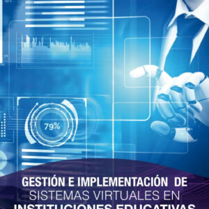 Gestión e implementación de sistemas virtuales en Instituciones educativas